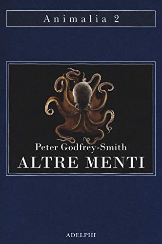 Cover for Altre menti. Il polpo, il mare e le remote origini della coscienza