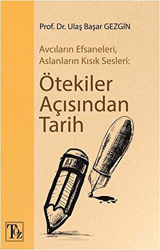 Cover for Ötekiler Acisindan Tarih - Avcilarin Efsaneleri, Aslanlarin Kisik Sesleri