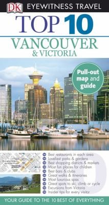 Cover for Top 10 Vancouver  Victoria With Map
            
                DK Eyewitness Top 10 Travel Guides