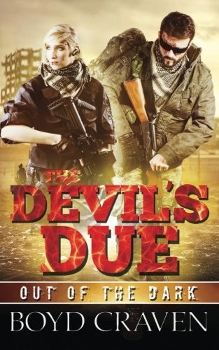 Cover for The Devil's Due: A Post Apocalyptic Thriller (Out Of The Dark) (Volume 3)