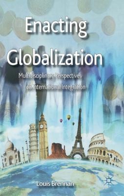 Cover for Enacting Globalization Multidisciplinary Perspectives On International Integration