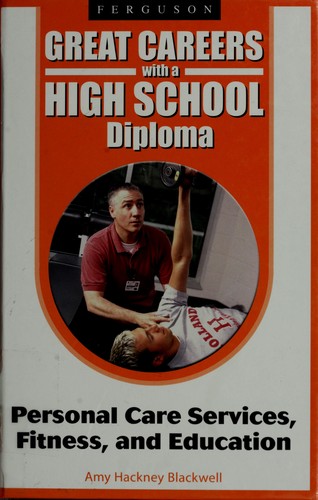 Cover for Education, Personal Care Services and Fitness (Great Careers With a High School Diploma)