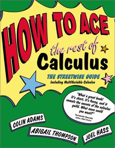 Cover for How to Ace the Rest of Calculus: The Streetwise Guide
