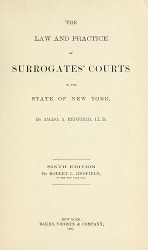 Cover for The law and practice of Surrogates' Courts in the state of New York