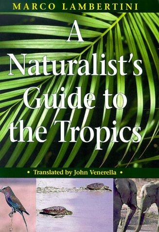 Cover for A Naturalist's Guide to the Tropics