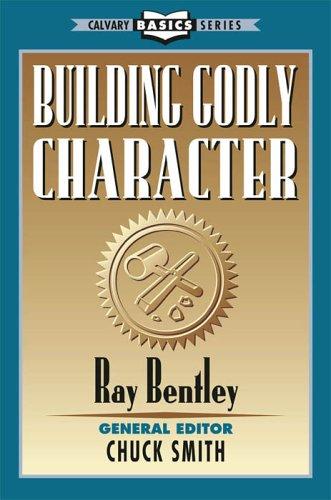 Cover for Building Godly Character (Calvary Basics Series)