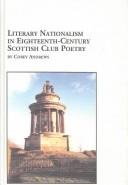 Cover for Literary nationalism in eighteenth-century Scottish club poetry