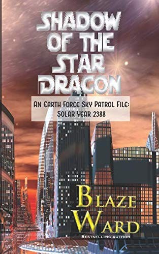 Cover for Shadow of the Star Dragon: An Earth Force Sky Patrol File- Solar Year 2388