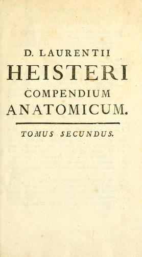 Cover for D. Laurentii Heisteri Profess. Publ. Helmstadiensis Academ. Caesar. Regiae Londin. Ac Berolin. Collegae compendium anatomicum, totam rem anatomicam, brevissime complectens