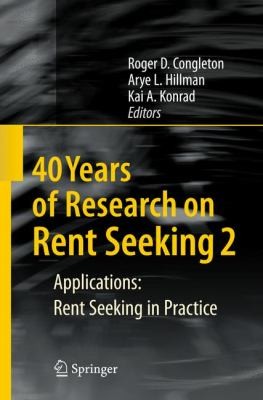 Cover for 40 Years of Research on Rent Seeking 2 Applications