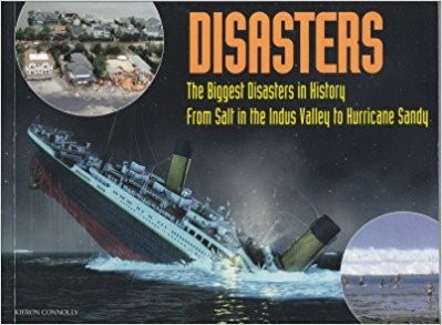 Cover for Disasters The Biggest Disasters in History From Salt in the Indus Valley to Hurricane Sandy