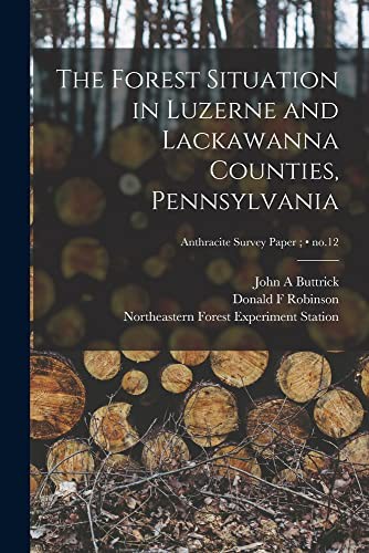 Cover for The Forest Situation in Luzerne and Lackawanna Counties, Pennsylvania; no.12