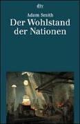 Cover for Der Wohlstand der Nationen. Eine Untersuchung seiner Natur und seiner Ursachen.