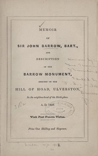 Cover for Memoir of Sir John Barrow, bart., and description of the Barrow monument, erected on the hill of Hoad, Ulverston, in the neighbourhood of his birth-place, A. D. 1850 ...