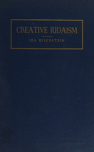 Cover for Creative Judaism / by Ira Eisenstein ; based on "Judaism as a civilization" by Mordecai M. Kaplan