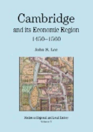 Cover for Cambridge and Its Ecomomic Region 1450-1560 (Studies in Regional & Local Hi)