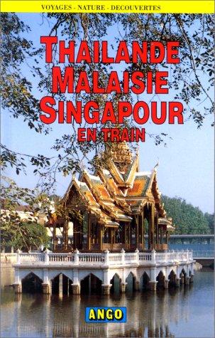 Cover for Thaïlande, Malaisie, Singapour en train