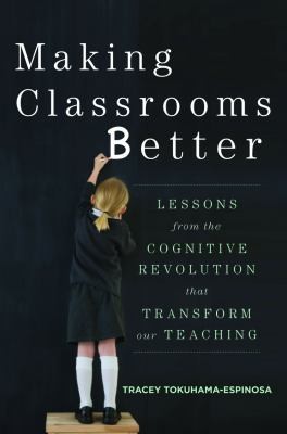 Cover for Making Classrooms Better 50 Practical Applications Of Mind Brain And Education Science
