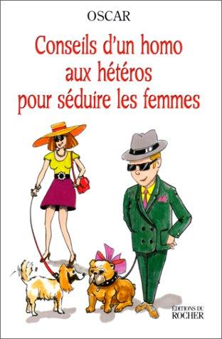 Cover for Conseils d'un homo aux hétéros pour séduire les femmes