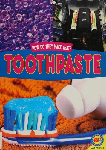 Cover for Toothpaste (How Do They Make That?)