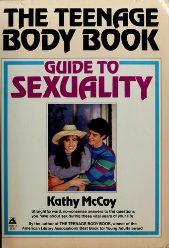 Cover for The teenage body book guide to sexuality