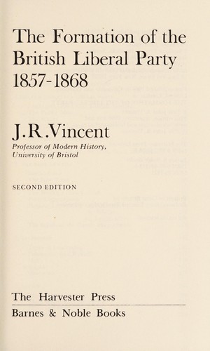 Cover for The formation of the British Liberal Party, 1857-1868