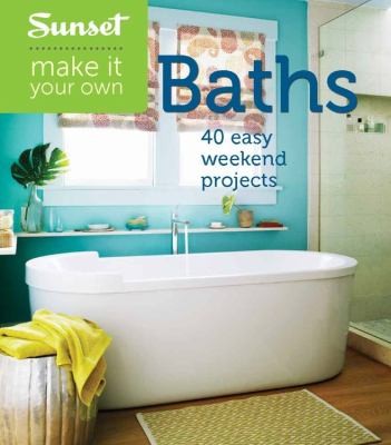 Cover for Baths 40 Easy Weekend Projects