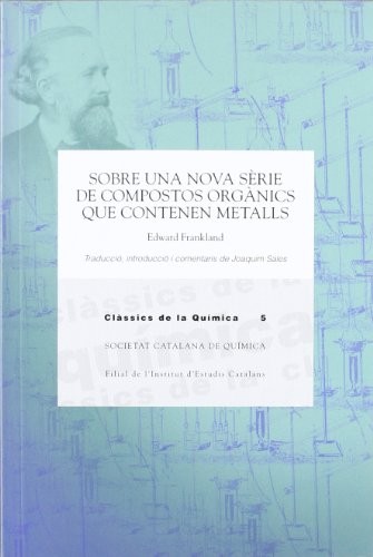 Cover for Sobre una nova sèrie de compostos orgànics que contenen metalls / Traducció, introducció i comentaris de Joaquim Sales