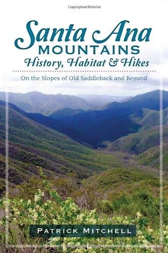 Cover for Santa Ana Mountains History, Habitat and Hikes : 