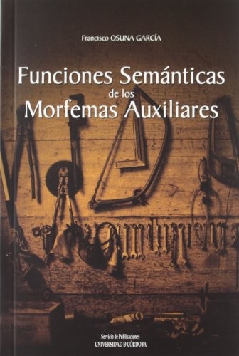 Cover for Funciones semánticas de los morfemas auxiliares