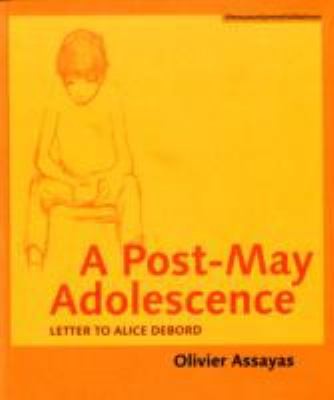 Cover for A Postmay Adolescence Letter To Alice Debord And Two Essays On Guy Debord