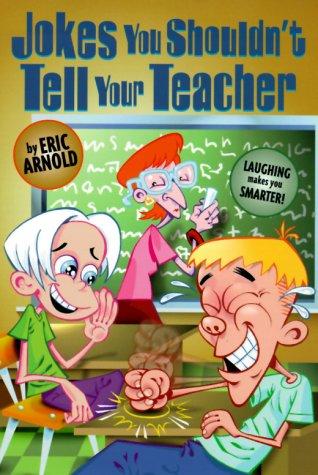 Cover for Jokes you shouldn't tell your teacher