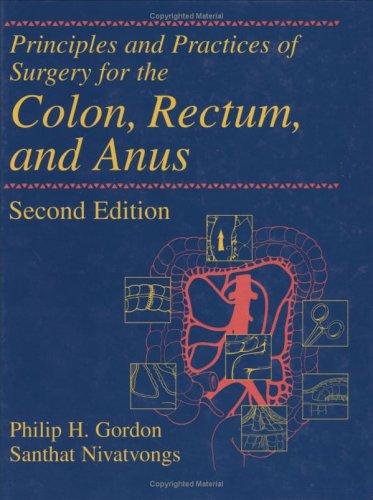 Cover for Principles and Practices of Surgery for the Colon, Rectum and Anus, Second Edition
