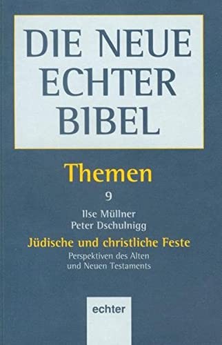 Cover for Die Neue Echter Bibel, Themen, 13 Bde., Bd.9, Jüdische und christliche Feste