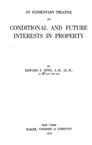 Cover for An elementary treatise on conditional and future interests in property