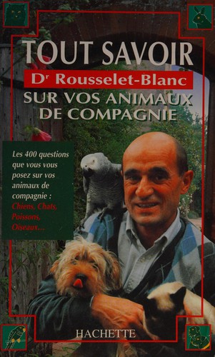 Cover for Tout savoir sur vos animaux de compagnie