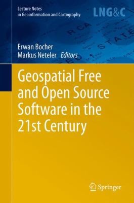 Cover for Geospatial Free And Open Source Software In The 21st Century Proceedings Of The First Open Source Geospatial Research Symposium Ereference