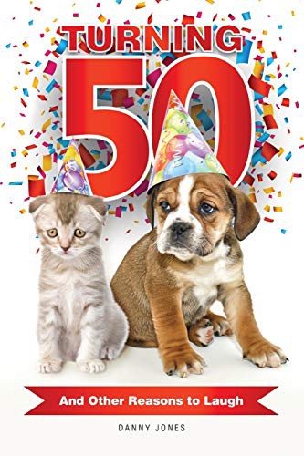 Cover for Turning 50 ... And Other Reasons to Laugh