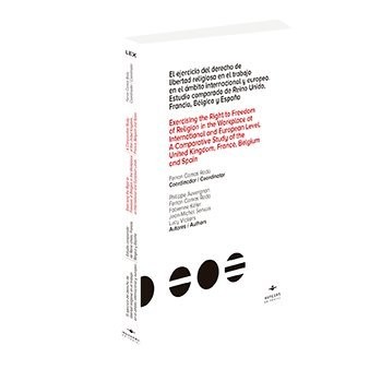 Cover for El ejercicio del derecho de libertad religiosa en el trabajo en el ámbito internacional y europeo