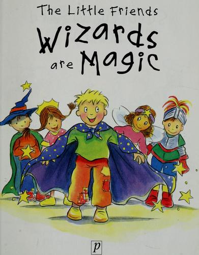 Cover for Wizards Are Magic (The Little Friends)