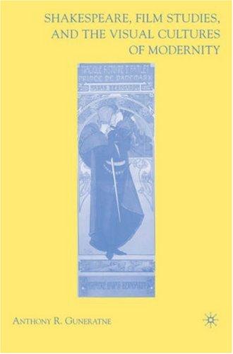 Cover for Shakespeare, Film Studies, and the Visual Cultures of Modernity