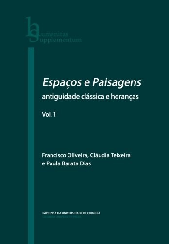 Cover for Espaços e Paisagens : antiguidade clássica e heranças contemporâneas : Vol. 1 Línguas e Literaturas