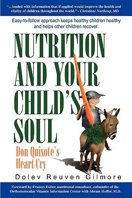 Cover for Nutrition And Your Childs Soul Don Quixotes Heartcry