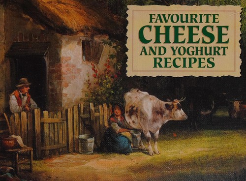 Cover for Favourite cheese and yoghurt recipes