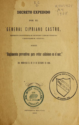 Cover for Decreto expedido por el general Cipriano Castro, ... sobre 'Reglamentos preventivos para evitar colisiones en el mar,' que modifica el de 27 de octubre de 1900