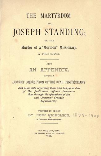 Cover for The martyrdom of Joseph Standing, or, The murder of a "Mormon" missionary