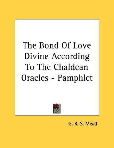 Cover for The Bond Of Love Divine According To The Chaldean Oracles - Pamphlet