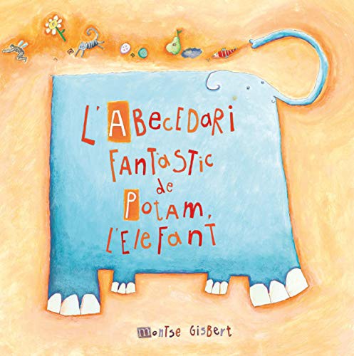 Cover for L'abecedari fantàstic de Potam, l'elefant