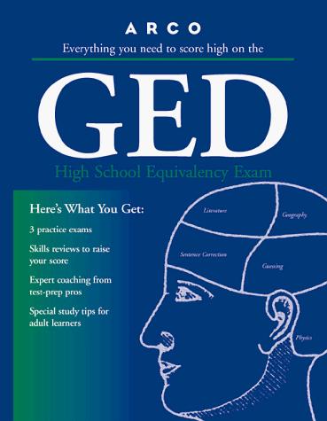 Cover for Arco Everything You Need to Score High on the Ged: High School Equivalency Examination (Ged : High School Equivalency Examination, 15th ed)