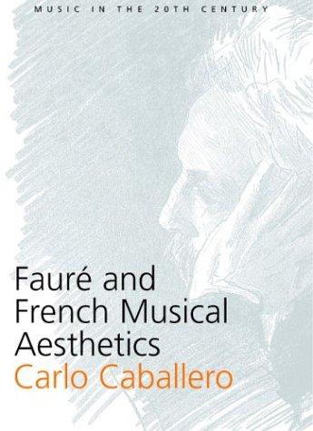 Cover for Fauré and French Musical Aesthetics (Music in the Twentieth Century)